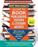 Jeff Herman's Guide to Book Publishers, Editors and Literary Agents 2017