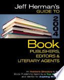 Jeff Herman's Guide to Book Publishers, Editors & Literary Agents