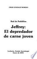 Jeffrey, el depredador de carne joven
