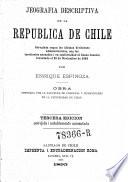 Jeografia descriptiva de la republica de Chile arreglada segun las ultimas divisiones administrativas, con los territorios anexados i en conformidad al Censo Jeneral levantado el 26 de Noviembre de 1885. 3. ed