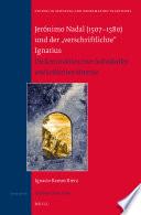 Jerónimo Nadal (1507-1580) und der „verschriftlichte“ Ignatius