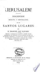 Jerusalem, descripción exacta y detallada de los santos lugaros