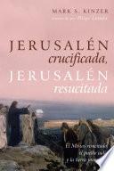 Jerusalen crucificada, Jerusalen resucitada