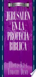 Jerusalen en la Profecia Biblica