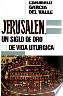 Jerusalen, un siglo de oro de vida liturgica