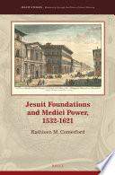 Jesuit Foundations and Medici Power, 1532–1621
