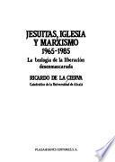 Jesuitas, Iglesia y marxismo, 1965-1985