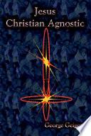 Jesus - A Christian Agnostic