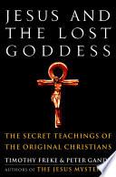 Jesus and the Lost Goddess