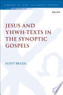 Jesus and YHWH-Texts in the Synoptic Gospels