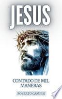 Jesus contado de mil maneras