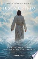 Jesus Cristo – Um Mito Criado pelos Autores do Novo Testamento