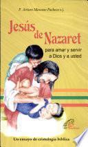 Jesus de Nazaret para amar y servir a Dios y a usted
