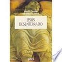 Jesús desenterrado