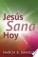 Jesús sana hoy