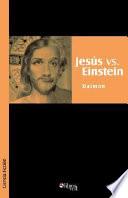 Jesús vs. Einstein