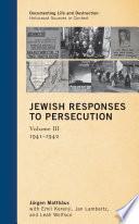 Jewish Responses to Persecution: 1941–1942