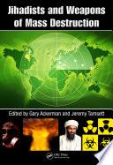 Jihadists and Weapons of Mass Destruction