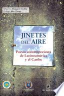 Jinetes del aire: poesía contemporánea de Latinoamérica y el Caribe