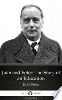 Joan and Peter: the Story of an Education by H. G. Wells - Delphi Classics (Illustrated)