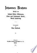 Johannes Brahms Briefe an Joseph Viktor Widmann, Ellen und Ferdinand Detter, Adolf Schubring