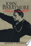 John Barrymore, Shakespearean Actor