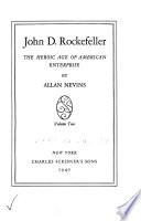John D. Rockefeller; the heroic age of American enterprise