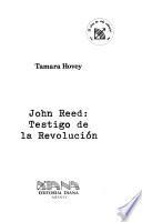 John Reed, testigo de la revolución