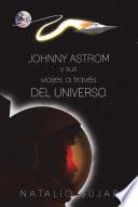 Johnny Astrom y sus viajes a través del Universo