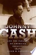 Johnny Cash and the Paradox of American Identity