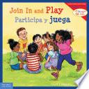 Join In and Play/Participa y juega