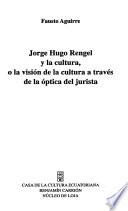 Jorge Hugo Rengel y la cultura, o, La visión de la cultura a través de la óptica del jurista
