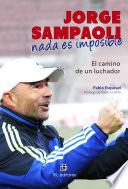 Jorge Sampaoli: nada es imposible. El camino de un luchador