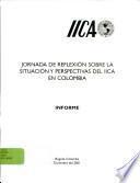 Jornada de Reflexion Sobre la Situacion y Perspectivas del IICA en Colombia