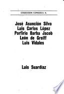 José Asunción Silva, Luis Carlos López, Porfirio Barba Jacob, León de Greiff, Luis Vidales
