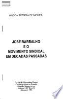 José Barbalho e o movimento sindical em décadas passadas