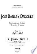 José Batlle y Ordóñez: 1856-1893. [pt. 1.] El espíritu nuevo, 1878-1879. [pt. 2] Ateneo de Montevideo, 1874-1907. [pt.3] El Joven Battle, 1856-1885 (t. 1-2)