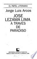 Jose Lezama Lima a traves de Paradiso