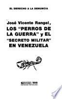José Vicente Rangel, los perros de la guerra y el secreto militar en Venezuela