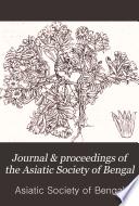 Journal and Proceedings of the Asiatic Society of Bengal