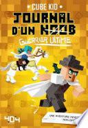 Journal d'un Noob (guerrier ultime) Tome 5 Minecraft - Roman junior illustré - Dès 8 ans