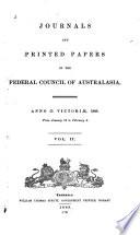 Journals and Printed Papers of the Federal Council of Australasia