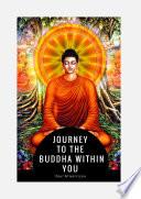 Journey To The Buddha Within You