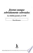 Jóvenes aunque sobradamente cabreados