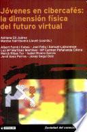 Jóvenes en cibercafés: la dimensión física del futuro virtual
