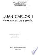 Juan Carlos I, esperanza de España