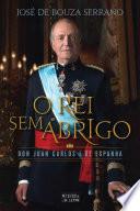 Juan Carlos - O Rei Sem Abrigo
