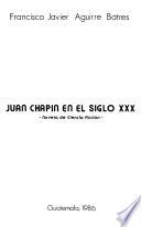 Juan Chapín en el siglo XXX