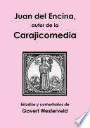 Juan del Encina, autor de la Carajicomedia