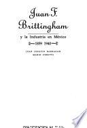 Juan F. Brittingham y la industria en México, 1859-1940